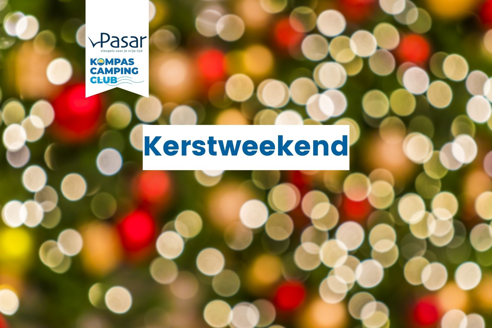 Kerstweekend 2023-Logeren-Pasar & Kompas Camping Club